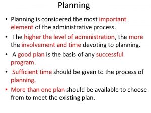 Planning Planning is considered the most important element