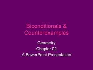 Biconditionals Counterexamples Geometry Chapter 02 A Bower Point