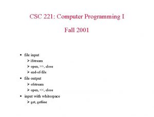 CSC 221 Computer Programming I Fall 2001 file