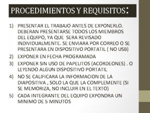 PROCEDIMIENTOS Y REQUISITOS 1 PRESENTAR EL TRABAJO ANTES