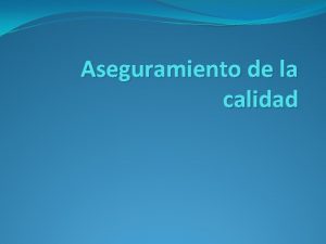 Aseguramiento de la calidad Introduccin Epistemologa de la