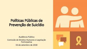 Polticas Pblicas de Preveno de Suicdio Audincia Pblica