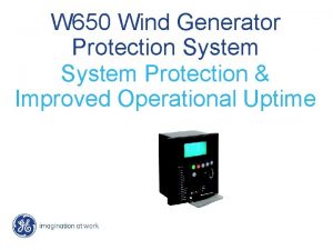 W 650 Wind Generator Protection System Protection Improved