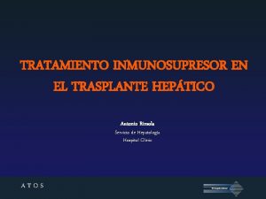 TRATAMIENTO INMUNOSUPRESOR EN EL TRASPLANTE HEPTICO Antonio Rimola