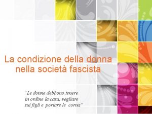 La condizione della donna nella societ fascista Le