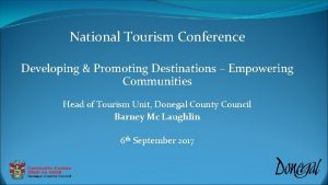 National Tourism Conference Developing Promoting Destinations Empowering Communities