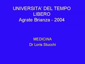 UNIVERSITA DEL TEMPO LIBERO Agrate Brianza 2004 MEDICINA