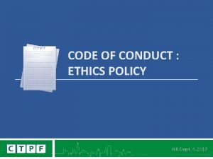 CODE OF CONDUCT ETHICS POLICY HR Dept 6