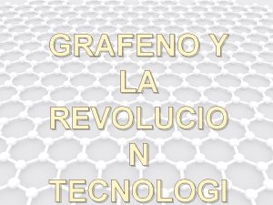 GRAFENO Y LA REVOLUCIO N TECNOLOGI El Nobel