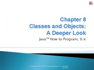 Chapter 8 Classes and Objects A Deeper Look