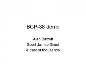 BCP38 demo Alan Barrett Geert Jan de Groot