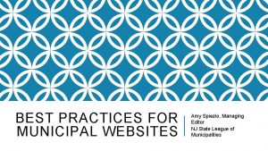 BEST PRACTICES FOR MUNICIPAL WEBSITES Amy Spiezio Managing