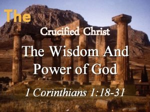 The Crucified Christ The Wisdom And Power of