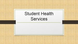 Student Health Services Our Mission Our mission is
