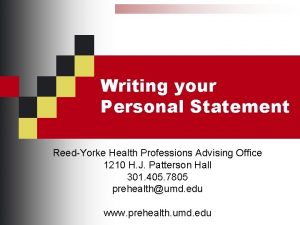 Writing your Personal Statement ReedYorke Health Professions Advising