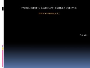 TVORBA REPORTU CASH FLOW RYCHLE A EFEKTIVN WWW