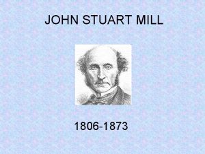 JOHN STUART MILL 1806 1873 INGHILTERRA XIX Sistema