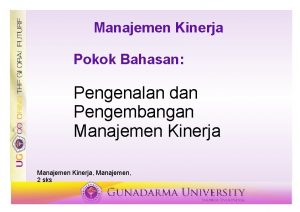 Manajemen Kinerja Pokok Bahasan Pengenalan dan Pengembangan Manajemen