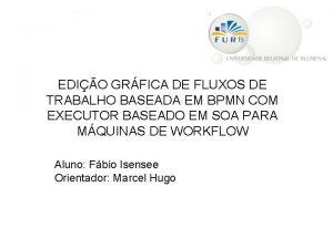 EDIO GRFICA DE FLUXOS DE TRABALHO BASEADA EM