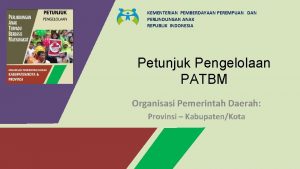 KEMENTERIAN PEMBERDAYAAN PEREMPUAN DAN PERLINDUNGAN ANAK REPUBLIK INDONESIA