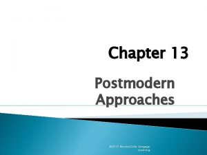 Chapter 13 Postmodern Approaches 2013 BrooksCole Cengage Learning