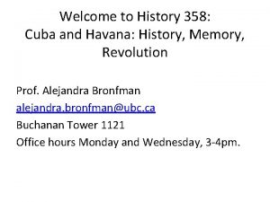 Welcome to History 358 Cuba and Havana History