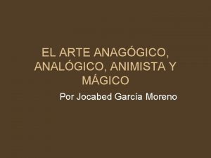 EL ARTE ANAGGICO ANALGICO ANIMISTA Y MGICO Por