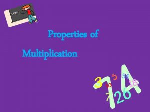 Multiplication properties