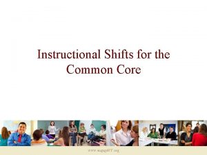 Instructional Shifts for the Common Core www engage