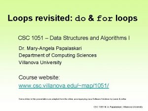 Loops revisited do for loops CSC 1051 Data