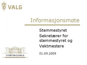 Informasjonsmte Stemmestyret Sekretrer for stemmestyret og Vaktmestere 01