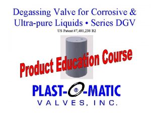 Degassing Valve for Corrosive Ultrapure Liquids Series DGV