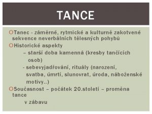 TANCE Tanec zmrn rytmick a kulturn zakotven sekvence