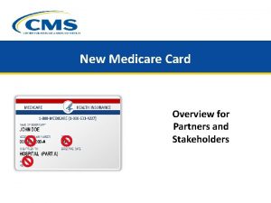 New Medicare Card Overview for Partners and Stakeholders