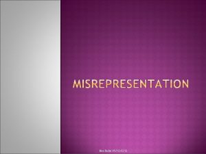 Boe Dube 05122312 WHAT IS MISREPRESENTATION Misrepresentation is