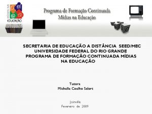 SECRETARIA DE EDUCAO A DIST NCIA SEEDMEC UNIVERSIDADE