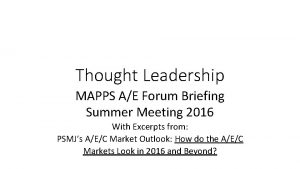 Thought Leadership MAPPS AE Forum Briefing Summer Meeting