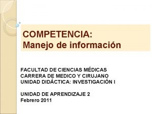 COMPETENCIA Manejo de informacin FACULTAD DE CIENCIAS MDICAS