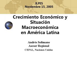 ILPES Noviembre 15 2005 Crecimiento Econmico y Situacin