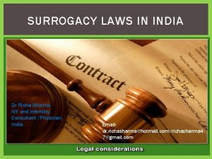 SURROGACY LAWS IN INDIA Dr Richa Sharma IVF