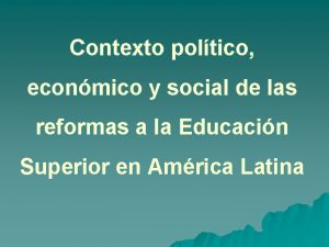 Contexto poltico econmico y social de las reformas