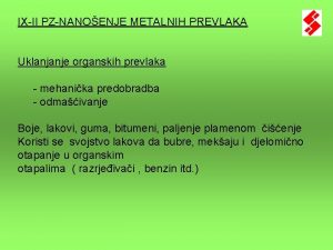 IXII PZNANOENJE METALNIH PREVLAKA Uklanjanje organskih prevlaka mehanika