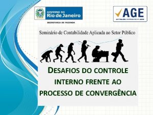 DESAFIOS DO CONTROLE INTERNO FRENTE AO PROCESSO DE