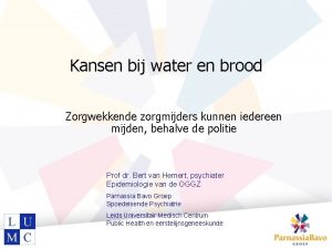 Kansen bij water en brood Zorgwekkende zorgmijders kunnen