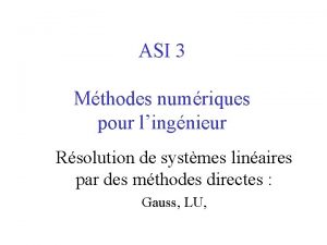 ASI 3 Mthodes numriques pour lingnieur Rsolution de