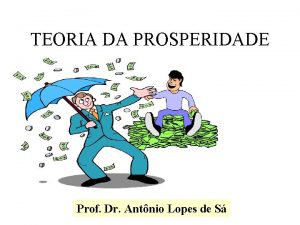 TEORIA DA PROSPERIDADE Prof Dr Antnio Lopes de