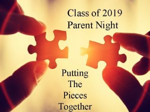 Class of 2019 Parent Night 10 th Grade