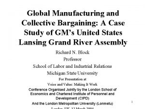 Global Manufacturing and Collective Bargaining A Case Study