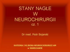 STANY NAGE W NEUROCHIRURGII cz 1 Dr med