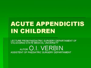ACUTE APPENDICITIS IN CHILDREN LECTURE FROM PAEDIATRIC SURGERY